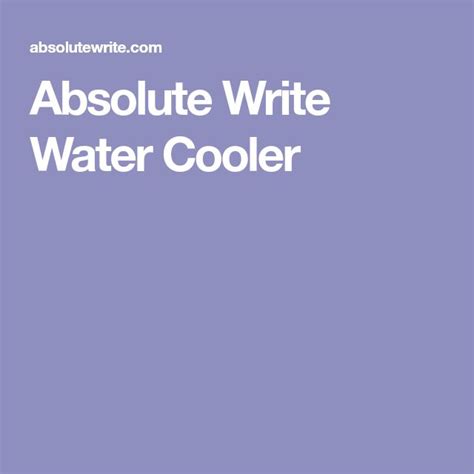 absolute write water cooler|online writers forums.